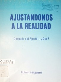 Ajustándonos a la realidad : Después del Ajuste...Qué?