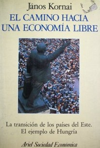 El camino hacia una economía libre : la transición de los países del Este : el ejemplo de Hungría