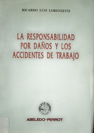 La responsabilidad por daños y los accidentes de trabajo