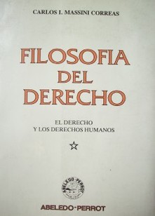 Filosofía del Derecho : el derecho y los derechos humanos