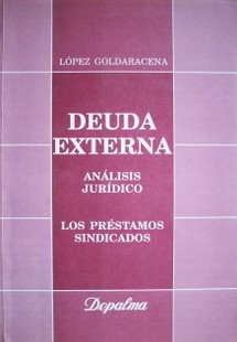 Deuda externa : análisis jurídicos  : los préstamos sindicados