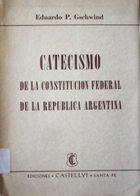 Catecismo de la Constitución Federal de la República Argentina