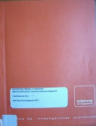 Argentina, Brasil y Uruguay : agroindustrialización, inserción externa e integración