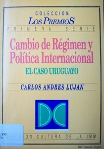 Cambio de régimen y política internacional : el caso uruguayo