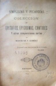 Simplezas y Picardías : colección de epitafios, epigramas, cantares y otras composiciones cortas