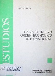 Hacia el Nuevo Orden Económico Internacional