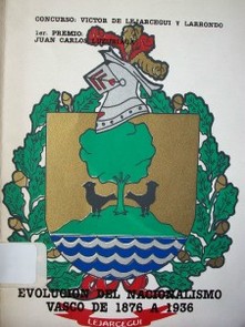 Evolución del nacionalismo vasco de 1876 a 1936 : ensayo histórico