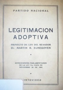 Legitimación Adoptiva: proyecto de Ley del senador Dr. Martin R. Echegoyen