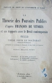 Théorie des Pouvoirs Publics d'après François de Vitoria et ses rapports avec le Droit contemporain