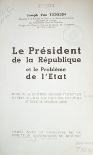 Le Président de la République et le probléme de l' Etat : etude de la situation juridique et politique du chef de l' Etat aux Etats-Unis, en France et dans le deuxieme Reich