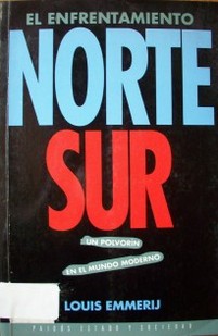 El enfrentamiento norte sur : un polvorín en el mundo moderno