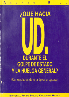 Qué hacía Ud. durante el Golpe de Estado y la huelga general?