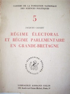 Régime électoral et régime parlamentaire en Grande Bretagne