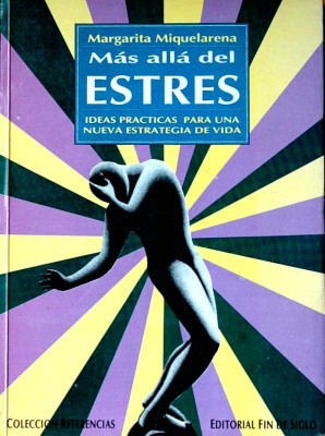 Más allá del estrés : ideas prácticas para una nueva estrategia de vida