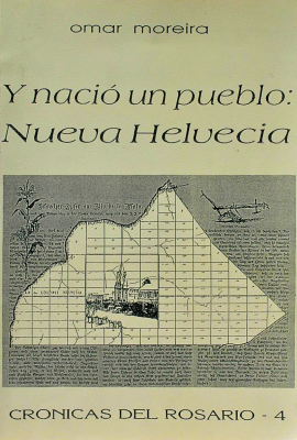 Y nació un pueblo : Nueva Helvecia