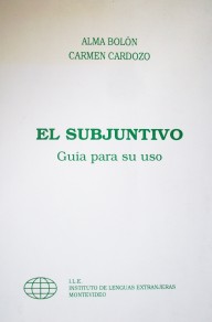 El subjuntivo : guía para su uso