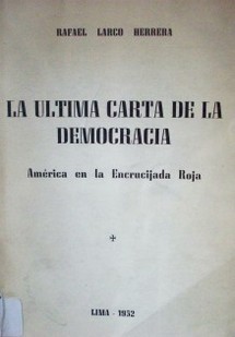 La última carta de la democracia : América en la encrucijada roja