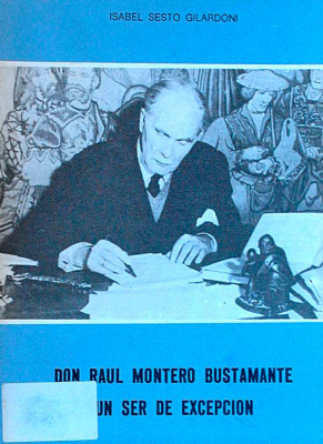 Don Raúl Montero Bustamante, un ser de excepción