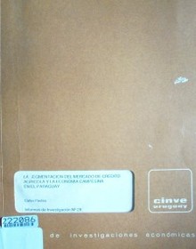 La segmentación del mercado de crédito agrícola y la economía campesina en el Paraguay
