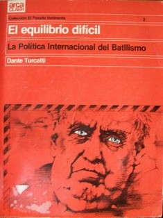 El equilibrio difícil : política exterior del batllismo