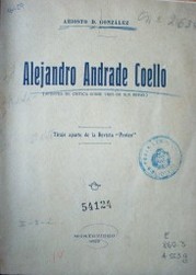 Alejandro Andrade Coello : (apuntes de crítica sobre tres de sus obras)