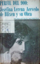 Perfil del 900 : Josefina Lerena Acevedo de Blixen y su obra