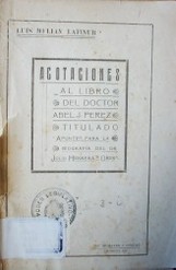 Acotaciones al libro del doctor Abel J. Pérez titulado "Apuntes para la biografía del doctor Julio Herrera y Obes"