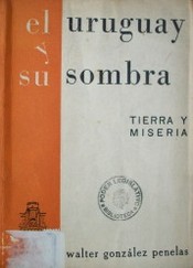 El Uruguay y su sombra : crónicas de una lucha