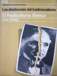 El radicalismo blanco : las disidencias del tradicionalismo