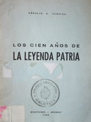 Los cien años de "La Leyenda Patria"