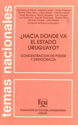 Hacia donde va el Estado uruguayo? : concentración de poder y democracia