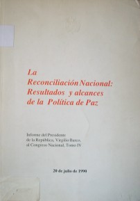 La Reconciliación Nacional : resultados y alcances de la política de paz