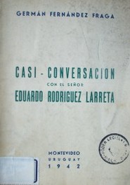 Casi - conversación con el señor Eduardo Rodríguez Larreta