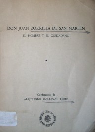 Don Juan Zorrilla de San Martín : el hombre y el ciudadano