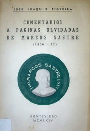 Comentarios a páginas olvidadas de Marcos Sastre : su labor periodístico-pedagógica en el Uruguay