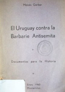El Uruguay contra la Barbarie Antisemita