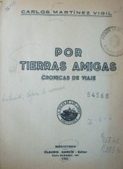 Por tierras amigas : crónicas de viaje