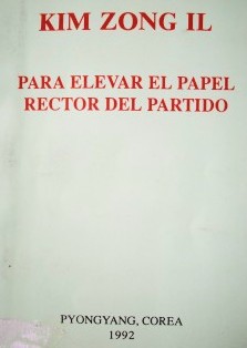 Para elevar el papel rector del partido