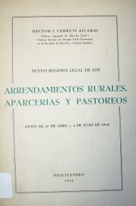 Nuevo régimen legal de los arrendamientos rurales, aparcerías y pastoreos : (leyes de 27 de abril y 2 de julio de 1954)