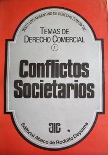 Conflictos societarios : doctrina, jurisprudencia agrupada, legislación  normas administrativas
