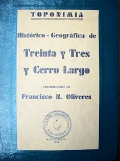 Toponimia. Histórico - Geográfica de Treinta y Tres y Cerro Largo