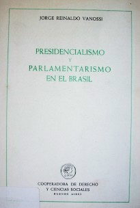 Presidencialismo y Parlamentarismo en el Brasil
