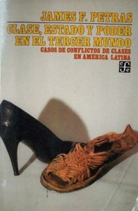 Clase, Estado y Poder en el Tercer Mundo : Casos de conflictos de clases en América Latina