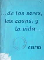 De los seres, las cosas y la vida...