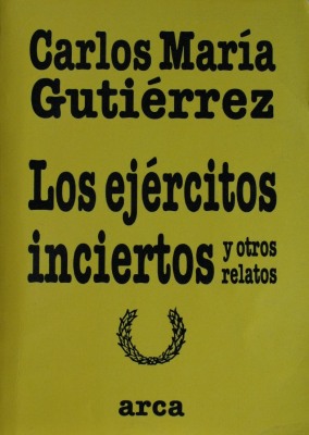 Los ejércitos inciertos : y otros relatos