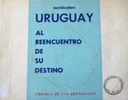 Uruguay : al reencuentro de su destino : crónica de una revoluición