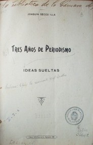 Tres años de periodismo : ideas sueltas