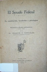 El Senado Federal: su constitución, facultades y privilegios