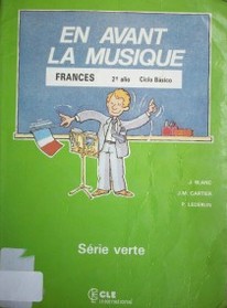 En avant la musique : méthode de francais