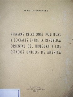 Primeras relaciones políticas y sociales entre la República Oriental del Uruguay y los Estados Unidos de América